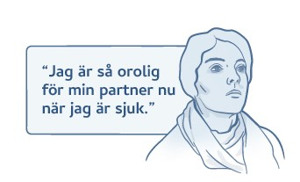 Den som är sjuk är orolig för sin partner
